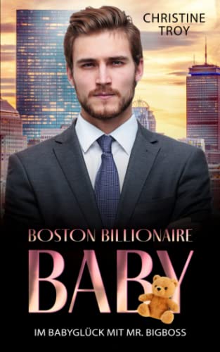 Im Babyglück mit Mr. Bigboss: (Boston Billionaire Baby 1)